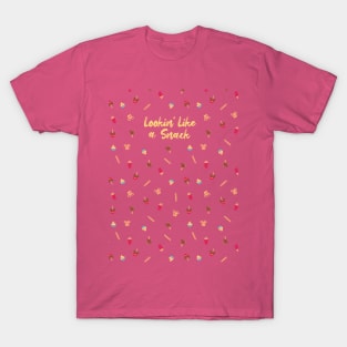 Lookin' Like A Snack T-Shirt